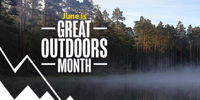 June is Great Outdoors Month