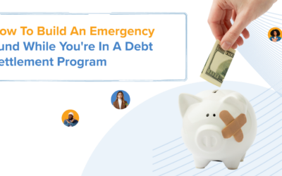 How To Build An Emergency Fund While You’re In A Debt Settlement Program