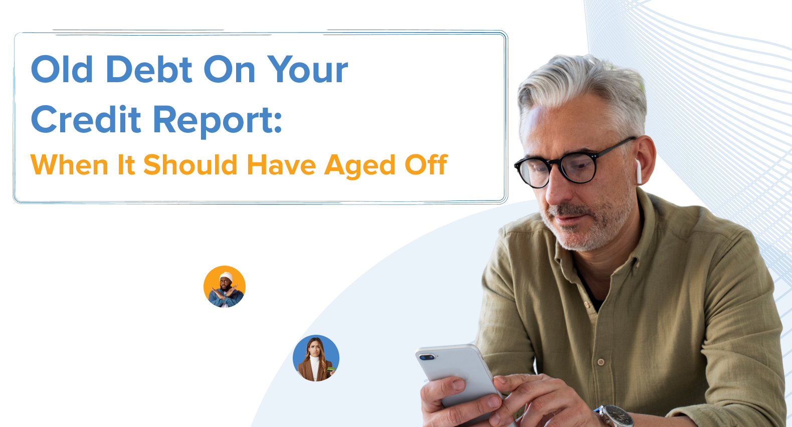 A man in glasses looks closely at a smartphone, representing a consumer reviewing old accounts on a credit report.