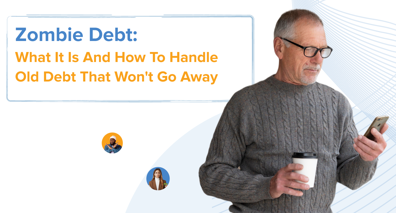 Zombie Debt: What It Is and How to Handle Old Debt That Won't Go Away